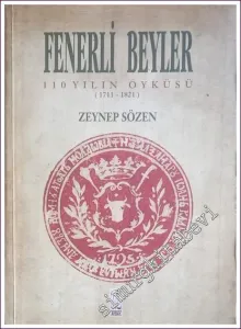 Fenerli Beyler: 110 Yılın Öyküsü 1711-1821 -        2000