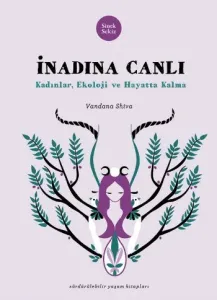 İnadına Canlı Kadınlar Ekoloji ve Hayatta Kalma
