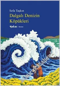 Dalgalı Denizin Köpükleri -         2023