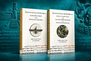 İRAN’IN KUTSAL METİNLERİ  I-II: BUNDAHİŞN-İ İRÂNÎ ya da BÜYÜK İLK YARATILIŞ / DĀDESTĀN Ī MĒNŌG Ī XRAD ya da AKIL DÜŞÜNCESİNİN HÜKÜMLERİ