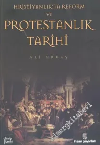 Hristiyanlıkta Reform ve Protestanlık Tarihi -        2004