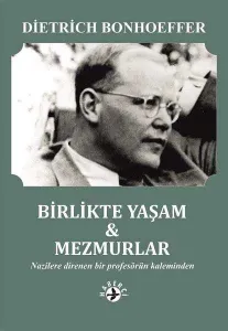 Birlikte Yaşam & Mezmurlar; Nazilere Direnen Bir Profesörün Kaleminden