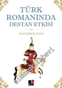 Türk Romanında Destan Etkisi -         2015