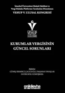 Vehup V. Ulusal Kongresi – Kurumlar Vergisinin Güncel Sorunları