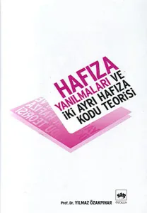 Hafıza Yanılmaları; ve İki Ayrı Hafıza Kodu Teorisi