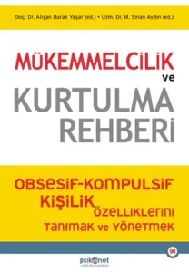 Mükemmelcilik ve Kurtulma Rehberi