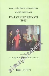 İtalyan Edebiyatı (1913): Türkçe'de İlk İtalyan Edebiyatı Tarihi Mehmet Rauf -