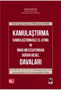 Kamulaştırma Kamulaştırmasız El Atma ve İmar Mevzuatından Doğan Bedel Davaları