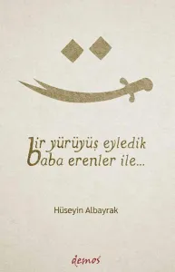 Bir Yürüyüş Eyledik Baba Erenler İle