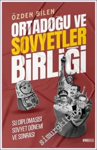 Ortadoğu ve Sovyetler Birliği Su Diplomasisi Sovyet Dönemi ve Sonrası -         2022