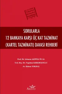 Sorularla 12 Bankaya Karşı Üç Kat Tazminat - 1. Baskı