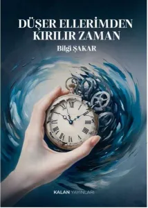 Düşer Ellerimden Kırılır Zaman