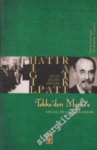 Tekke'den Meclis'e Sıra Dışı Bir Çelebi'nin Anıları -