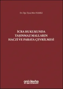 İcra Hukukunda Taşınmaz Malların Haczi ve Paraya Çevrilmesi