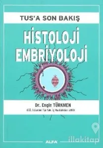 Tus'a Son Bakış : Histoloji Embriyoloji