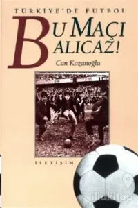 Bu Maçı Alıcaz!