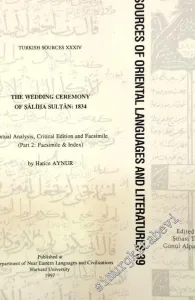 The Wedding Ceremony of Saliha Sultan 1834 (Textual Analysis, Critical Edition and Facsimile) -        1997