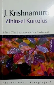 Zihinsel Kurtuluş Bilinci Tüm Şartlanmalardan Kurtarmak