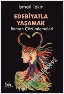 Edebiyatla Yaşamak : Roman Çözümlemeleri -         2023