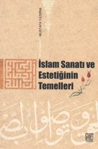 İslam Sanatı ve Estetiğinin Temelleri