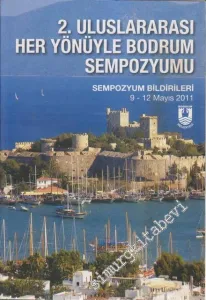 2. Uluslararası Her Yönüyle Bodrum Sempozyumu: Sempoazyum Bildirileri ( 9 - 12 Mayıs 2011) -