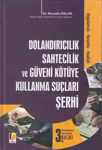 Dolandırıcılık Sahtecilik ve Güveni Kötüye Kullanma Suçları Şerhi