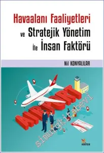 Havaalanı Faaliyetleri ve Stratejik Yönetim İle İnsan Faktörü -         2023