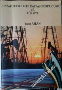 Hazar Petrolleri, Kafkas Kördüğümü ve Türkiye -        1997