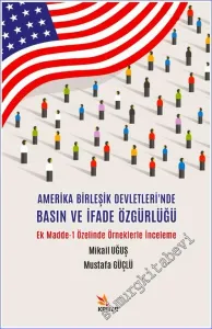 Amerika Birleşik Devletleri'nde Basın ve İfade Özgürlüğü : Ek Madde-1 Özelinde Örneklerle İnceleme -         2021