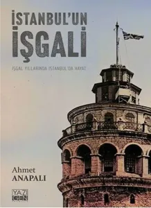İstanbul'un İşgali;İşgal Yıllarında İstanbul'da Hayat