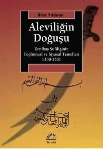 Aleviliğin Doğuşu; Kızılbaş Sufiliğinin Toplumsal ve Siyasal Temelleri 1300-1501