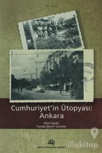 Cumhuriyet'in Ütopyası: Ankara