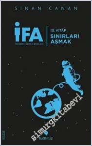 İFA İnsanın Fabrika Ayarları 3. Kitap: Sınırları Aşmak -