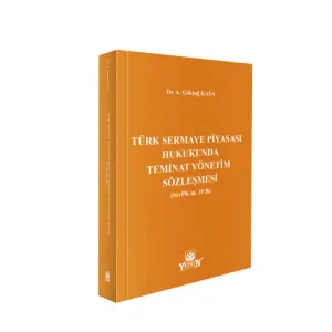 Türk Sermaye Piyasası Hukukunda Teminat Yönetim Sözleşmesi