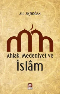 Ahlak Medeniyet ve islam