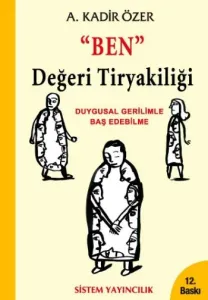 "Ben" Değeri Tiryakiliği "Ben" Değeri Tiryakiliği