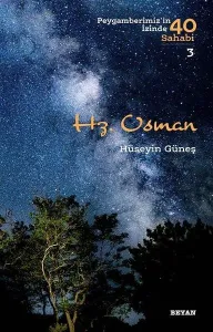 Hz. Osman; Peygamberimiz'in İzinde 40 Sahabi/3
