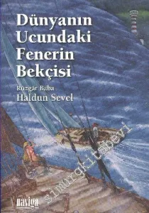Dünyanın Ucundaki Fenerin Bekçisi: Rüzgâr Baba -