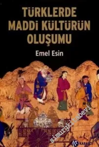 Türklerde Maddi Kültürün Oluşumu -        2006