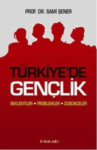 Türkiye'de Gençlik; Beklentiler Problemler Düşünceler
