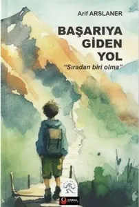 Başarıya Giden Yol ;''Sıradan Biri Olma''