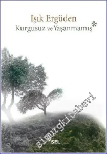 Kurgusuz ve Yaşanmamış -         2019