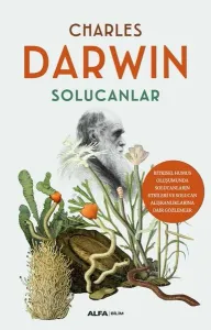 Solucanlar; Bitkisel Humus Oluşumunda Solucanların Etkileri ve Solucan Alışkanlıklarına Dair Gözlemler