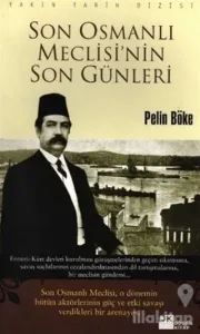 Son Osmanlı Meclisi'nin Son Günleri