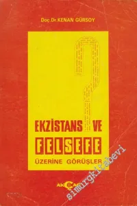 Ekzistans ve Felsefe Üzerine Görüşler -