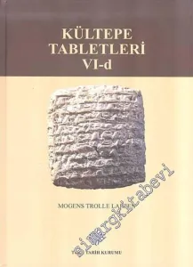 Kültepe Tabletleri VI-d The Archive of the Salim-Assar Family Volume 4: Texts Concerning Non-family Members -         2018