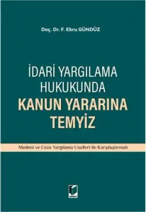 İdari Yargılama Hukukunda Kanun Yararına Temyiz