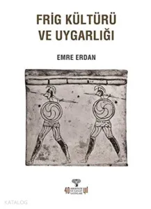 Frig Kültürü Ve Uygarlığı