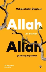 Allah Var Diyorsan Allah Yokmuş Gibi Yaşama