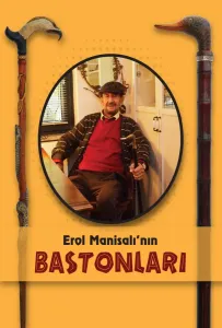 EROL MANİSALI'NIN BASTONLARI